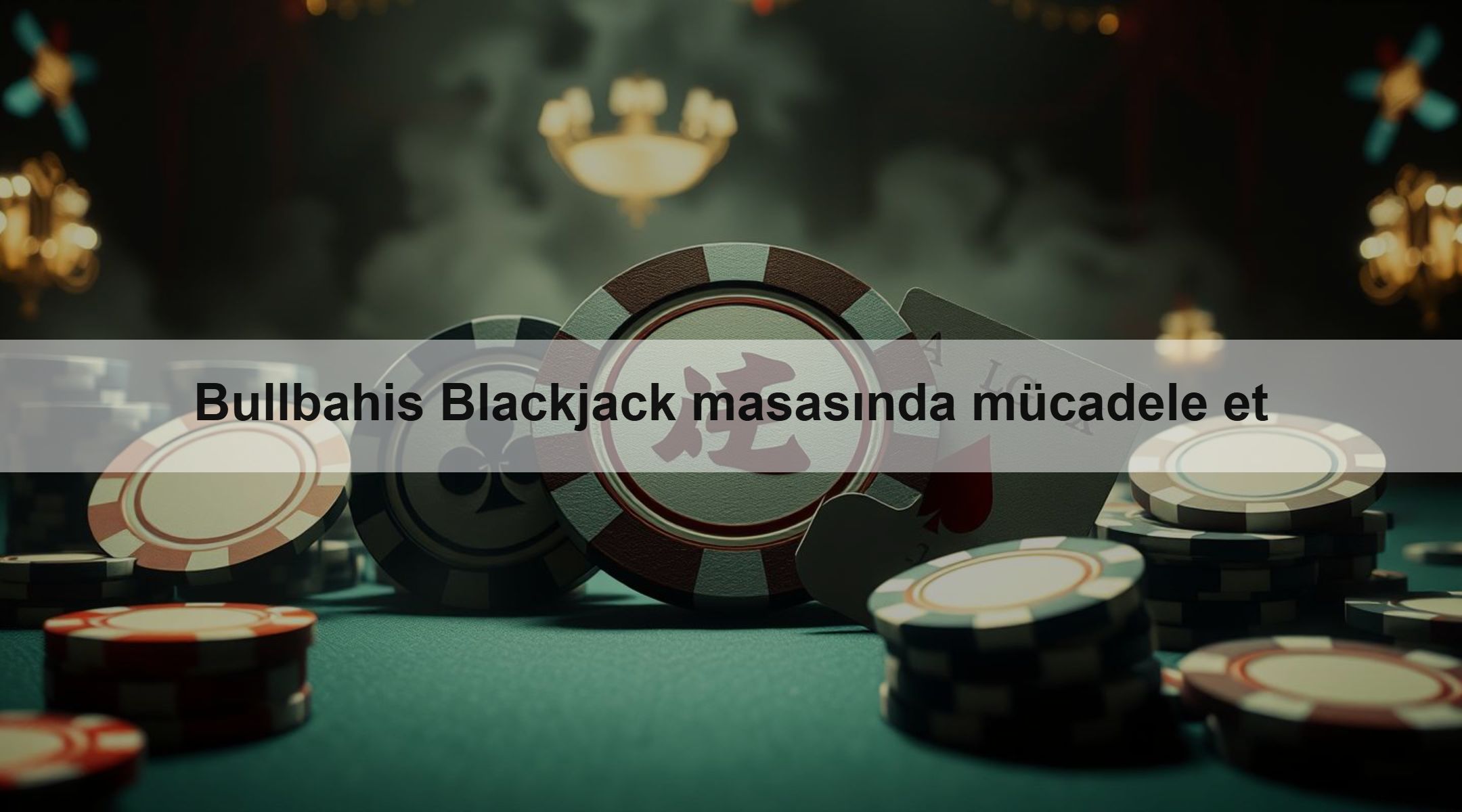 Bullbahis Blackjack masasında mücadele et