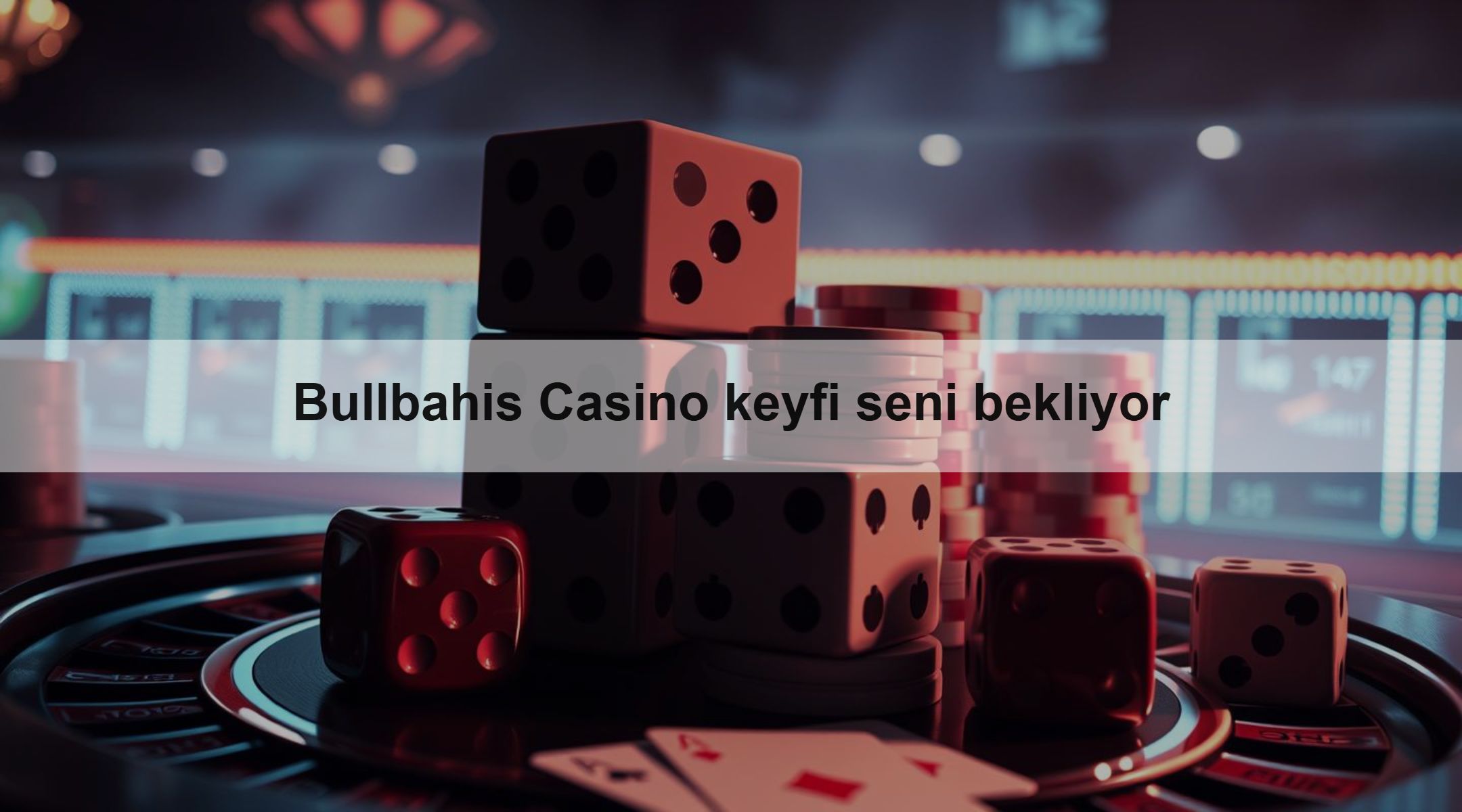 Bullbahis Casino keyfi seni bekliyor