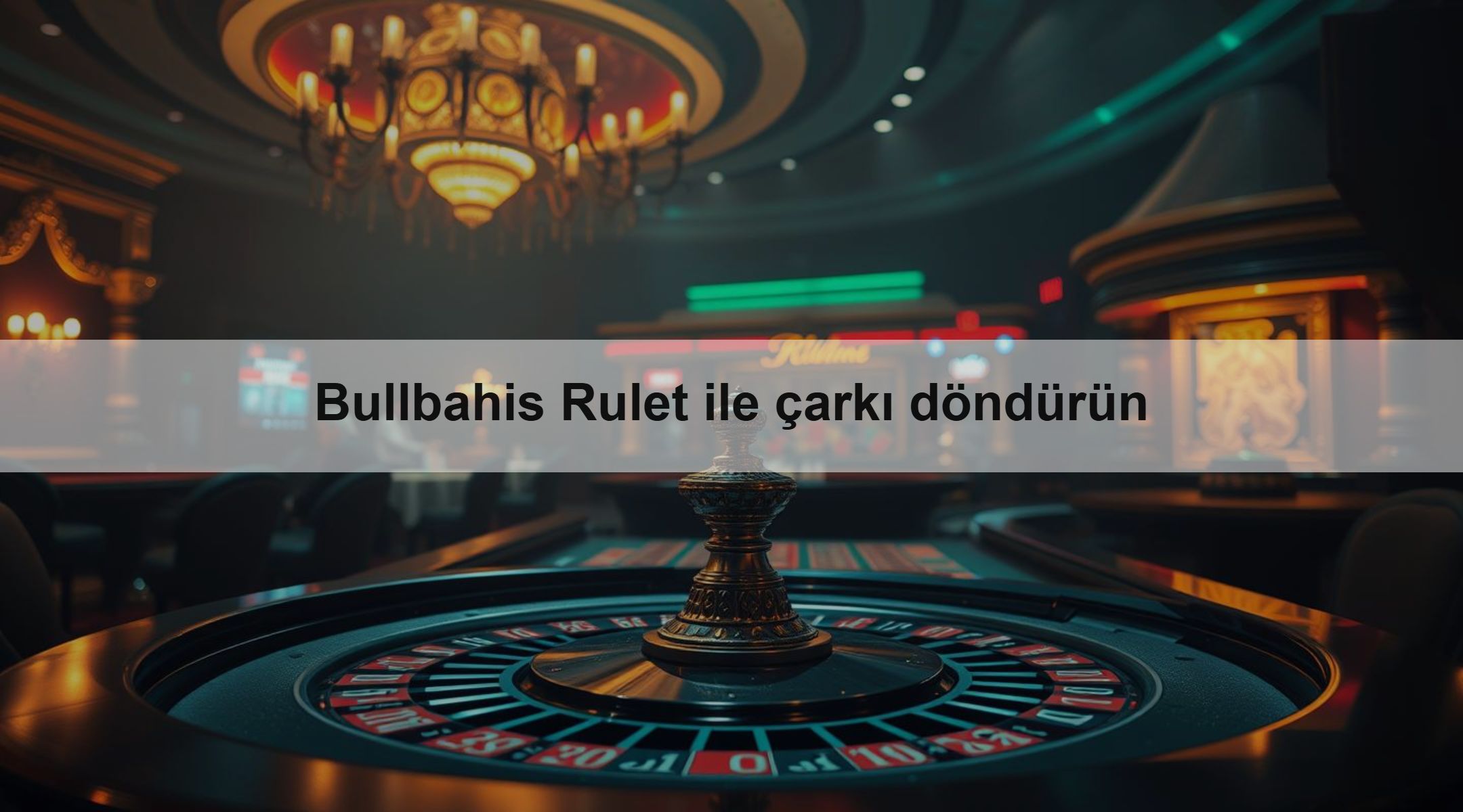 Bullbahis Rulet ile çarkı döndürün